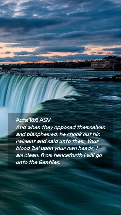 Picture 02 - Acts 18:6 ASV Mobile Phone Wallpaper - And when they opposed themselves and blasphemed, - Mobile Bible Verse Wallpaper