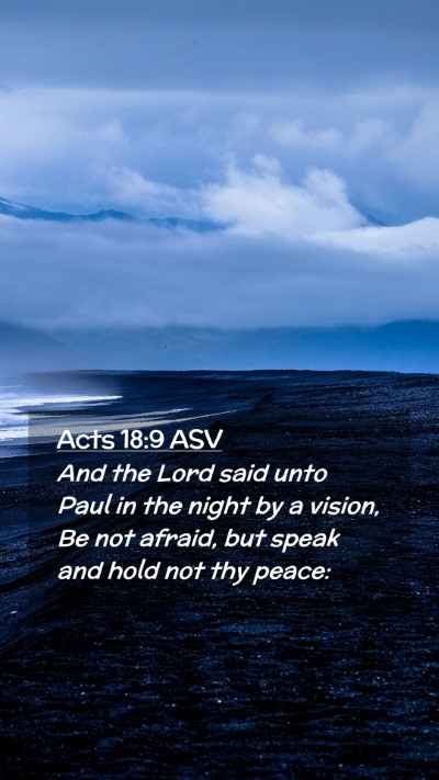 Picture 02 - Acts 18:9 ASV Mobile Phone Wallpaper - And the Lord said unto Paul in the night by a - Mobile Bible Verse Wallpaper