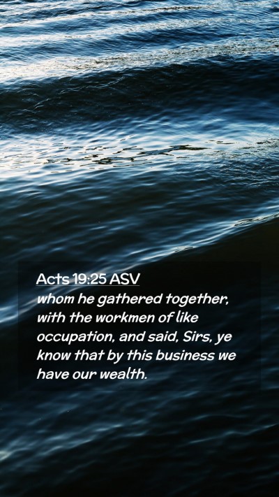 Picture 02 - Acts 19:25 ASV Mobile Phone Wallpaper - whom he gathered together, with the workmen of - Mobile Bible Verse Wallpaper