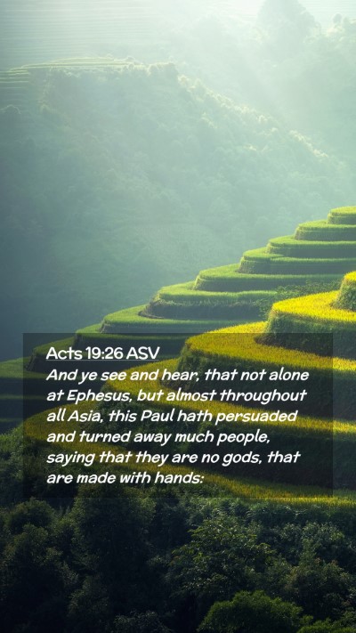 Picture 02 - Acts 19:26 ASV Mobile Phone Wallpaper - And ye see and hear, that not alone at Ephesus, - Mobile Bible Verse Wallpaper