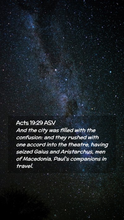 Picture 02 - Acts 19:29 ASV Mobile Phone Wallpaper - And the city was filled with the confusion: and - Mobile Bible Verse Wallpaper