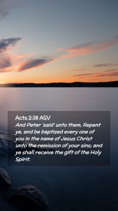 Picture 02 - Acts 2:38 ASV Mobile Phone Wallpaper - And Peter `said' unto them, Repent ye, and be - Mobile Bible Verse Wallpaper