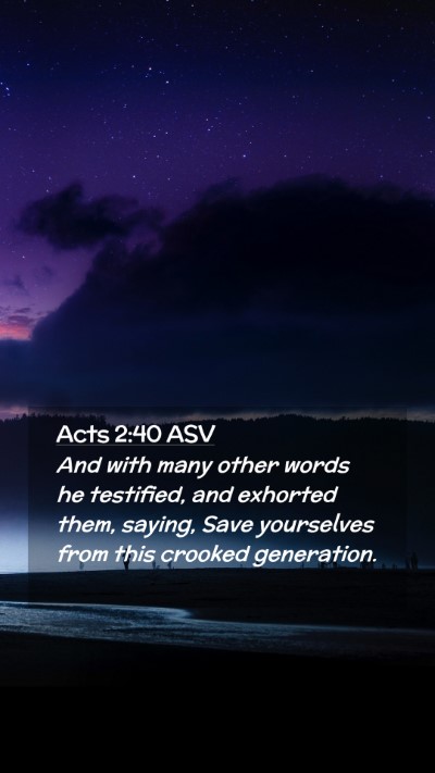 Picture 02 - Acts 2:40 ASV Mobile Phone Wallpaper - And with many other words he testified, and - Mobile Bible Verse Wallpaper
