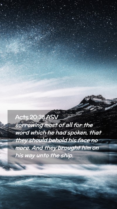 Picture 02 - Acts 20:38 ASV Mobile Phone Wallpaper - sorrowing most of all for the word which he had - Mobile Bible Verse Wallpaper