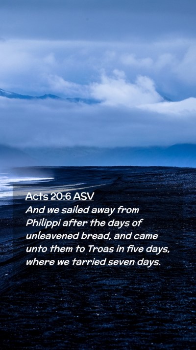 Picture 02 - Acts 20:6 ASV Mobile Phone Wallpaper - And we sailed away from Philippi after the days - Mobile Bible Verse Wallpaper