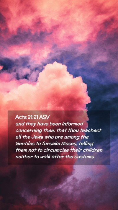 Picture 02 - Acts 21:21 ASV Mobile Phone Wallpaper - and they have been informed concerning thee, that - Mobile Bible Verse Wallpaper