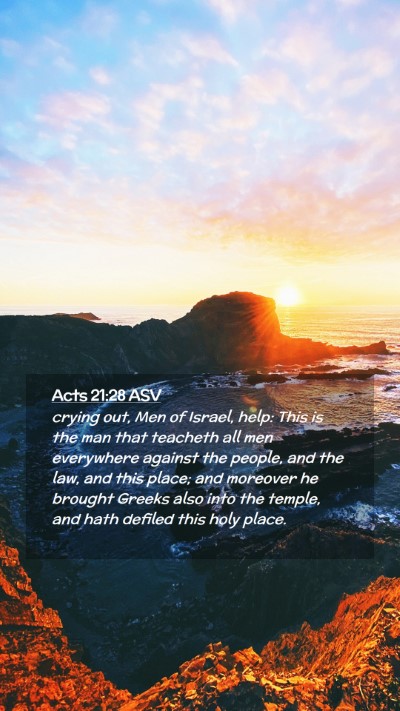 Picture 02 - Acts 21:28 ASV Mobile Phone Wallpaper - crying out, Men of Israel, help: This is the man - Mobile Bible Verse Wallpaper