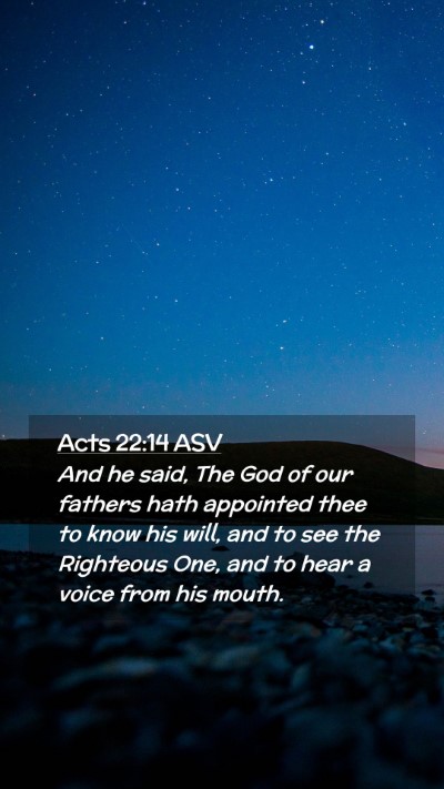 Picture 02 - Acts 22:14 ASV Mobile Phone Wallpaper - And he said, The God of our fathers hath - Mobile Bible Verse Wallpaper