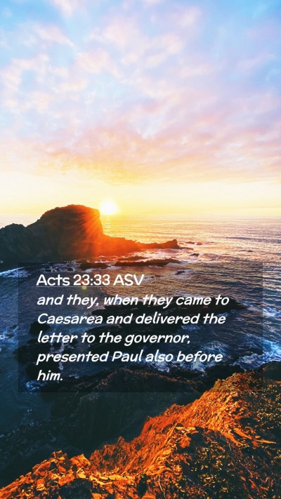 Picture 02 - Acts 23:33 ASV Mobile Phone Wallpaper - and they, when they came to Caesarea and - Mobile Bible Verse Wallpaper