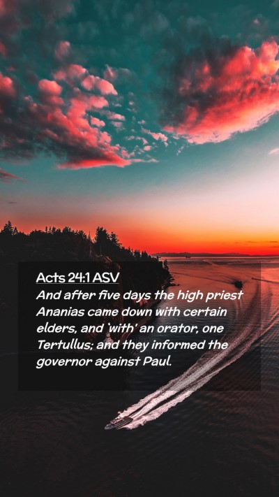 Picture 02 - Acts 24:1 ASV Mobile Phone Wallpaper - And after five days the high priest Ananias came - Mobile Bible Verse Wallpaper