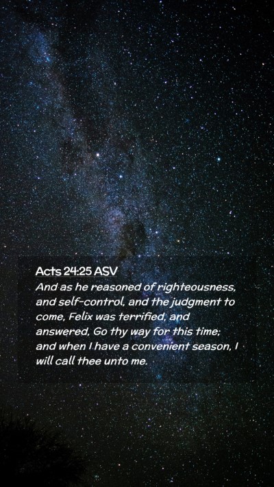 Picture 02 - Acts 24:25 ASV Mobile Phone Wallpaper - And as he reasoned of righteousness, and - Mobile Bible Verse Wallpaper