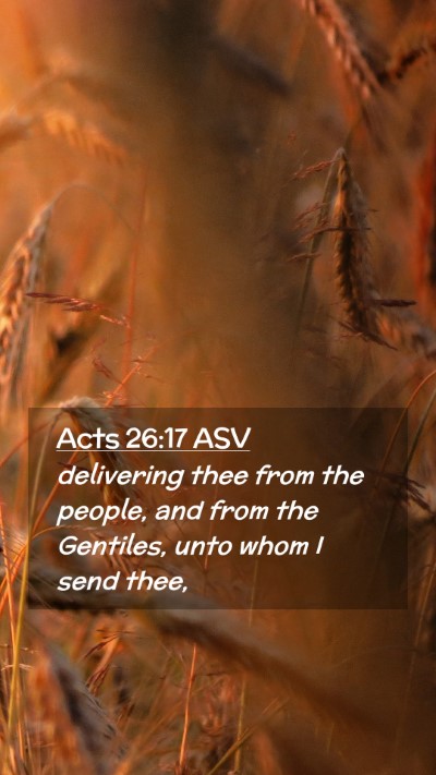 Picture 02 - Acts 26:17 ASV Mobile Phone Wallpaper - delivering thee from the people, and from the - Mobile Bible Verse Wallpaper