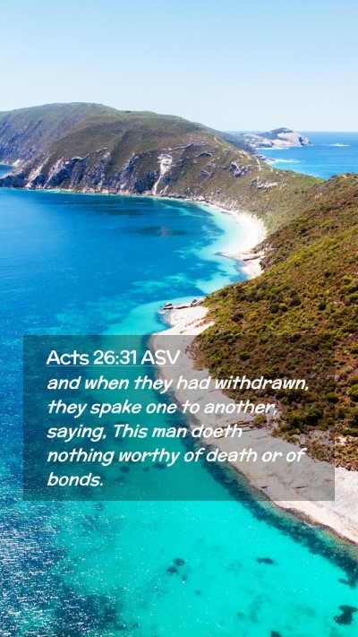 Picture 02 - Acts 26:31 ASV Mobile Phone Wallpaper - and when they had withdrawn, they spake one to - Mobile Bible Verse Wallpaper