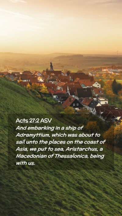 Picture 02 - Acts 27:2 ASV Mobile Phone Wallpaper - And embarking in a ship of Adramyttium, which was - Mobile Bible Verse Wallpaper