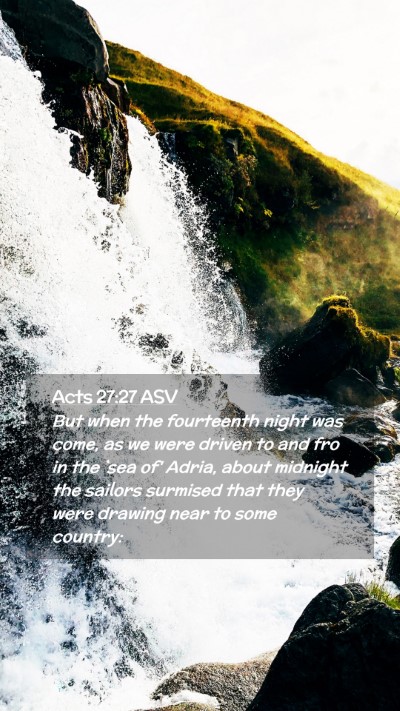 Picture 02 - Acts 27:27 ASV Mobile Phone Wallpaper - But when the fourteenth night was come, as we - Mobile Bible Verse Wallpaper
