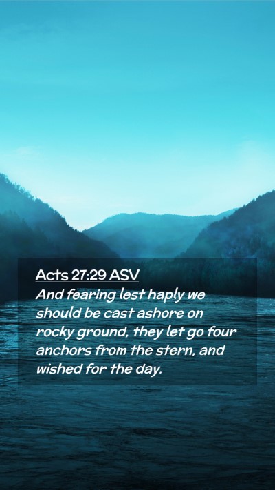 Picture 02 - Acts 27:29 ASV Mobile Phone Wallpaper - And fearing lest haply we should be cast ashore - Mobile Bible Verse Wallpaper