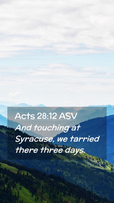Picture 02 - Acts 28:12 ASV Mobile Phone Wallpaper - And touching at Syracuse, we tarried there three - Mobile Bible Verse Wallpaper
