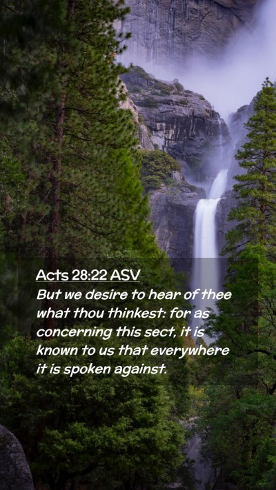 Picture 02 - Acts 28:22 ASV Mobile Phone Wallpaper - But we desire to hear of thee what thou thinkest: - Mobile Bible Verse Wallpaper