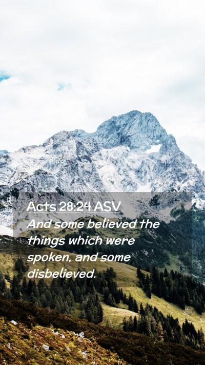 Picture 02 - Acts 28:24 ASV Mobile Phone Wallpaper - And some believed the things which were spoken, - Mobile Bible Verse Wallpaper
