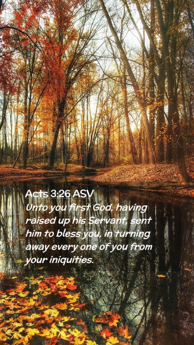 Picture 02 - Acts 3:26 ASV Mobile Phone Wallpaper - Unto you first God, having raised up his Servant, - Mobile Bible Verse Wallpaper