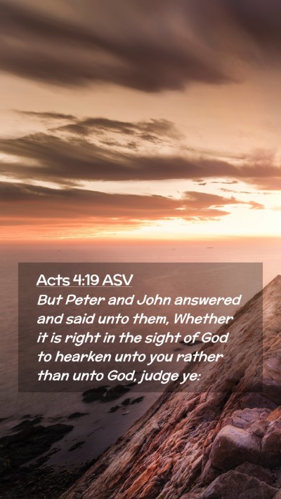 Picture 02 - Acts 4:19 ASV Mobile Phone Wallpaper - But Peter and John answered and said unto them, - Mobile Bible Verse Wallpaper