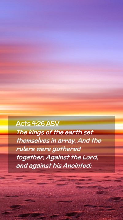 Picture 02 - Acts 4:26 ASV Mobile Phone Wallpaper - The kings of the earth set themselves in array, - Mobile Bible Verse Wallpaper