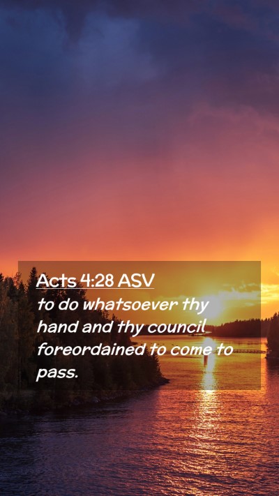 Picture 02 - Acts 4:28 ASV Mobile Phone Wallpaper - to do whatsoever thy hand and thy council - Mobile Bible Verse Wallpaper