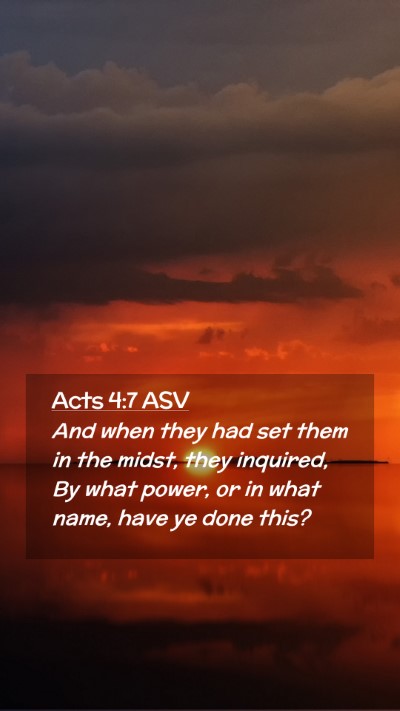 Picture 02 - Acts 4:7 ASV Mobile Phone Wallpaper - And when they had set them in the midst, they - Mobile Bible Verse Wallpaper