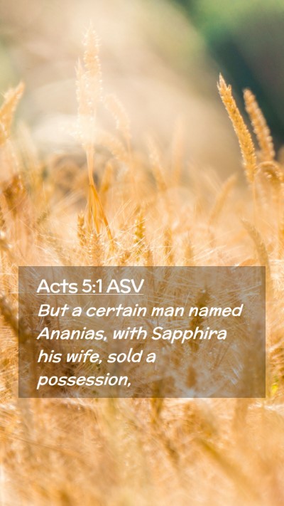 Picture 02 - Acts 5:1 ASV Mobile Phone Wallpaper - But a certain man named Ananias, with Sapphira - Mobile Bible Verse Wallpaper