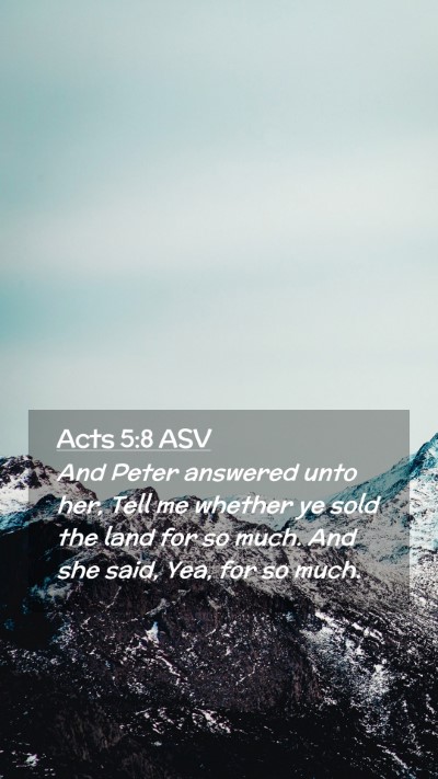 Picture 02 - Acts 5:8 ASV Mobile Phone Wallpaper - And Peter answered unto her, Tell me whether ye - Mobile Bible Verse Wallpaper