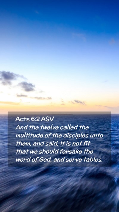 Picture 02 - Acts 6:2 ASV Mobile Phone Wallpaper - And the twelve called the multitude of the - Mobile Bible Verse Wallpaper