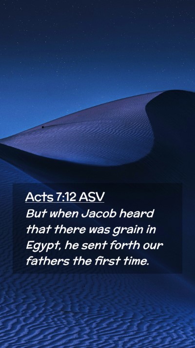 Picture 02 - Acts 7:12 ASV Mobile Phone Wallpaper - But when Jacob heard that there was grain in - Mobile Bible Verse Wallpaper