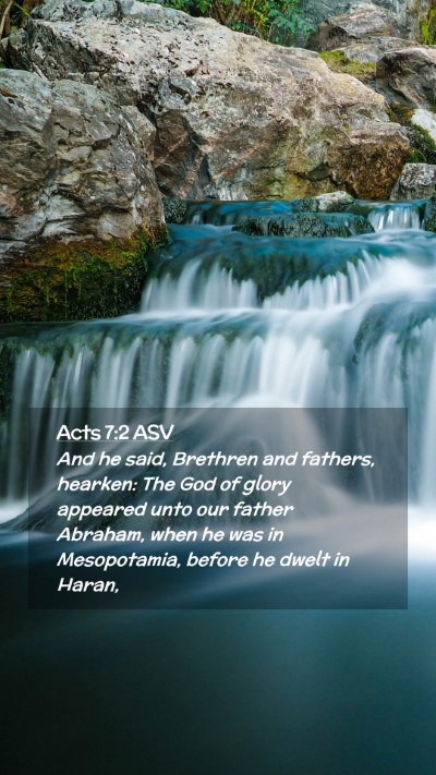 Picture 02 - Acts 7:2 ASV Mobile Phone Wallpaper - And he said, Brethren and fathers, hearken: The - Mobile Bible Verse Wallpaper