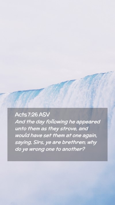 Picture 02 - Acts 7:26 ASV Mobile Phone Wallpaper - And the day following he appeared unto them as - Mobile Bible Verse Wallpaper