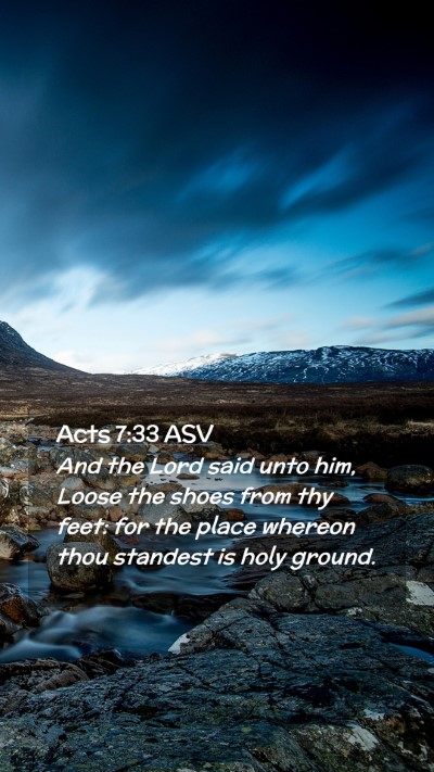 Picture 02 - Acts 7:33 ASV Mobile Phone Wallpaper - And the Lord said unto him, Loose the shoes from - Mobile Bible Verse Wallpaper