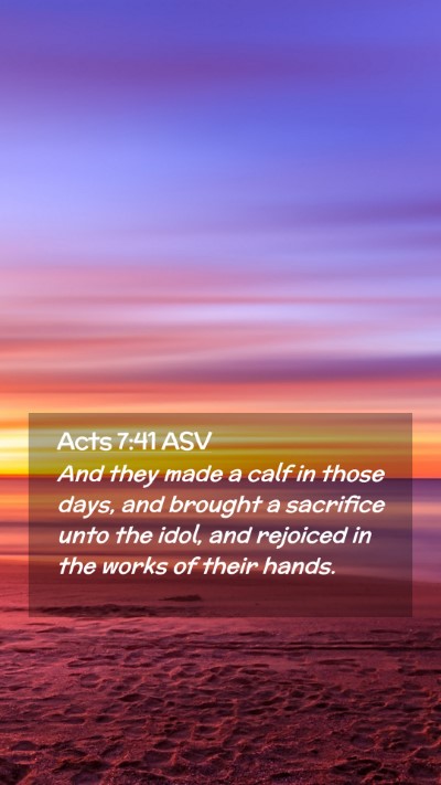 Picture 02 - Acts 7:41 ASV Mobile Phone Wallpaper - And they made a calf in those days, and brought a - Mobile Bible Verse Wallpaper