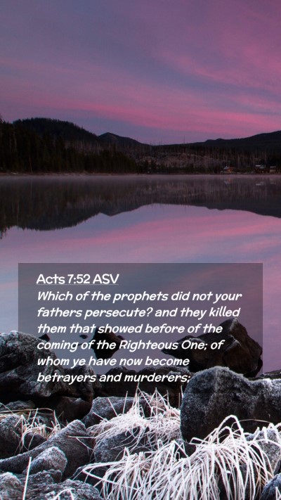 Picture 02 - Acts 7:52 ASV Mobile Phone Wallpaper - Which of the prophets did not your fathers - Mobile Bible Verse Wallpaper
