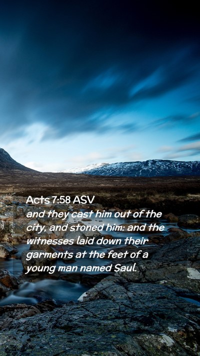 Picture 02 - Acts 7:58 ASV Mobile Phone Wallpaper - and they cast him out of the city, and stoned - Mobile Bible Verse Wallpaper