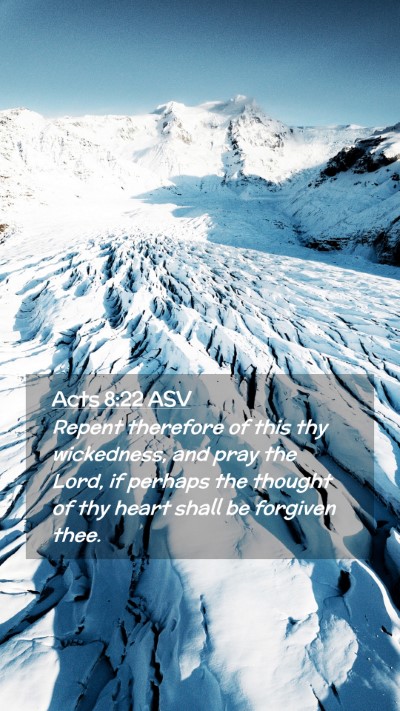 Picture 02 - Acts 8:22 ASV Mobile Phone Wallpaper - Repent therefore of this thy wickedness, and pray - Mobile Bible Verse Wallpaper