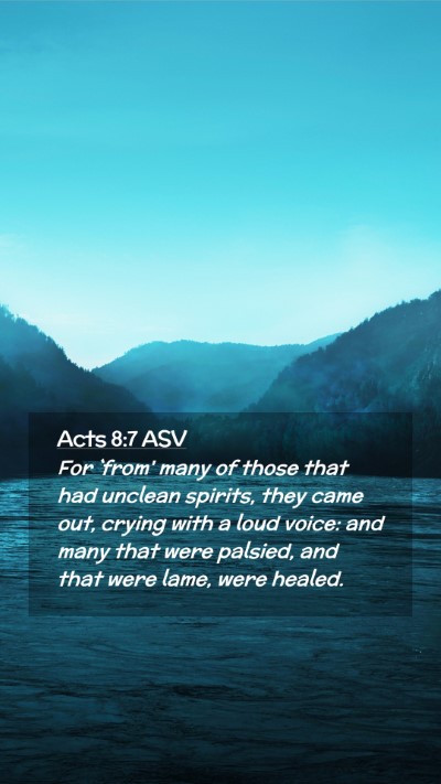 Picture 02 - Acts 8:7 ASV Mobile Phone Wallpaper - For `from' many of those that had unclean - Mobile Bible Verse Wallpaper