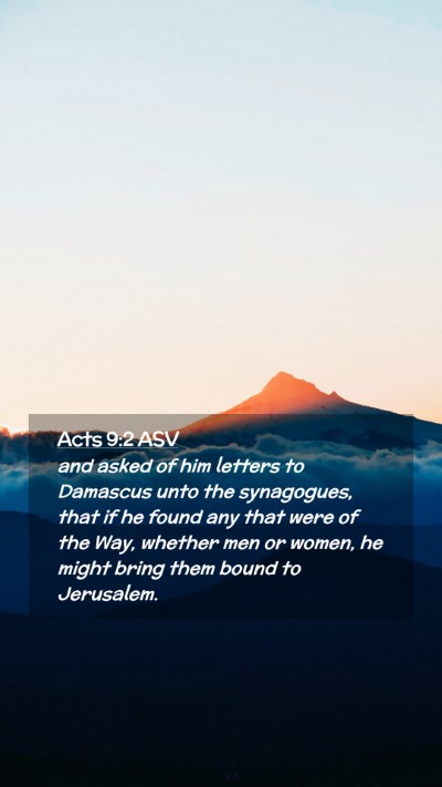 Picture 02 - Acts 9:2 ASV Mobile Phone Wallpaper - and asked of him letters to Damascus unto the - Mobile Bible Verse Wallpaper