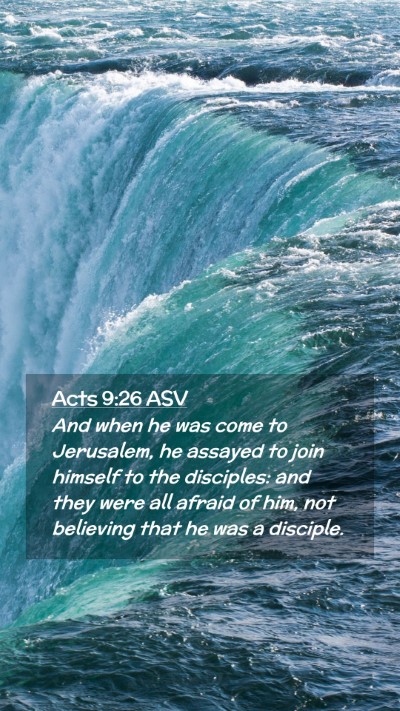 Picture 02 - Acts 9:26 ASV Mobile Phone Wallpaper - And when he was come to Jerusalem, he assayed to - Mobile Bible Verse Wallpaper