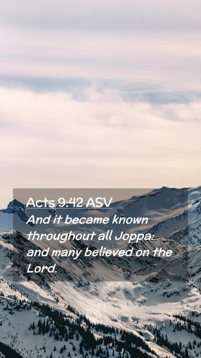 Picture 02 - Acts 9:42 ASV Mobile Phone Wallpaper - And it became known throughout all Joppa: and - Mobile Bible Verse Wallpaper