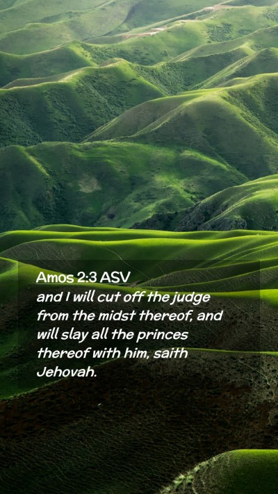 Picture 02 - Amos 2:3 ASV Mobile Phone Wallpaper - and I will cut off the judge from the midst - Mobile Bible Verse Wallpaper