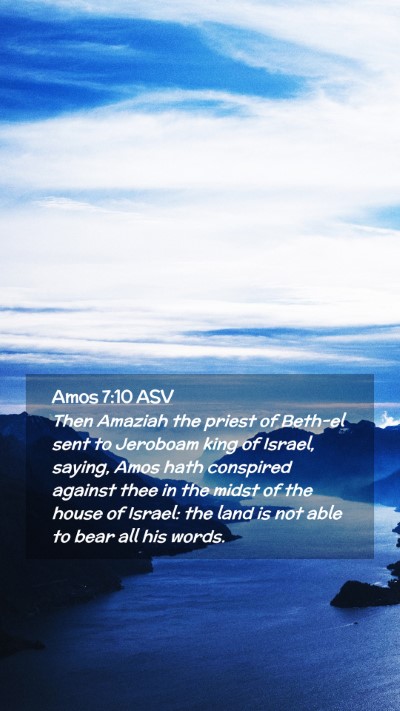 Picture 02 - Amos 7:10 ASV Mobile Phone Wallpaper - Then Amaziah the priest of Beth-el sent to - Mobile Bible Verse Wallpaper