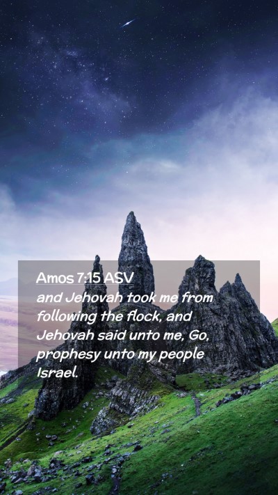 Picture 02 - Amos 7:15 ASV Mobile Phone Wallpaper - and Jehovah took me from following the flock, and - Mobile Bible Verse Wallpaper