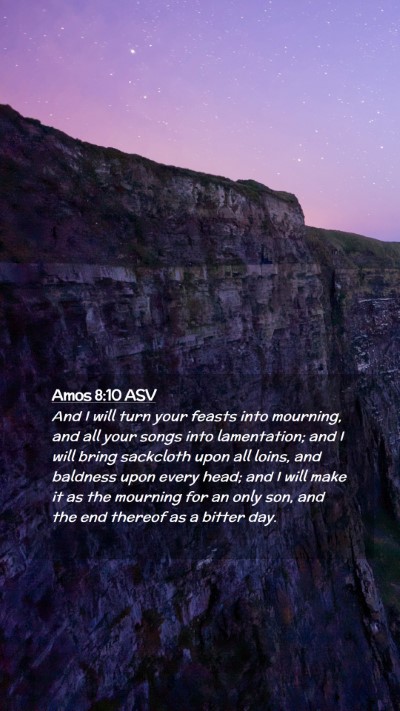 Picture 02 - Amos 8:10 ASV Mobile Phone Wallpaper - And I will turn your feasts into mourning, and - Mobile Bible Verse Wallpaper