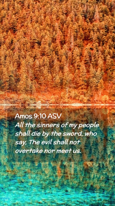Picture 02 - Amos 9:10 ASV Mobile Phone Wallpaper - All the sinners of my people shall die by the - Mobile Bible Verse Wallpaper