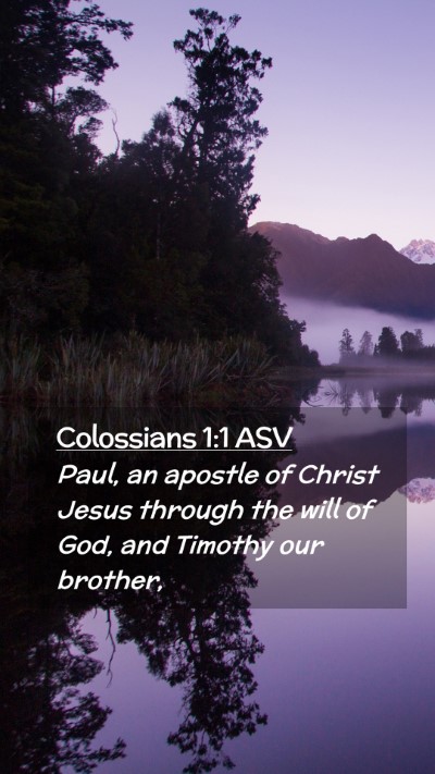 Picture 02 - Colossians 1:1 ASV Mobile Phone Wallpaper - Paul, an apostle of Christ Jesus through the will - Mobile Bible Verse Wallpaper