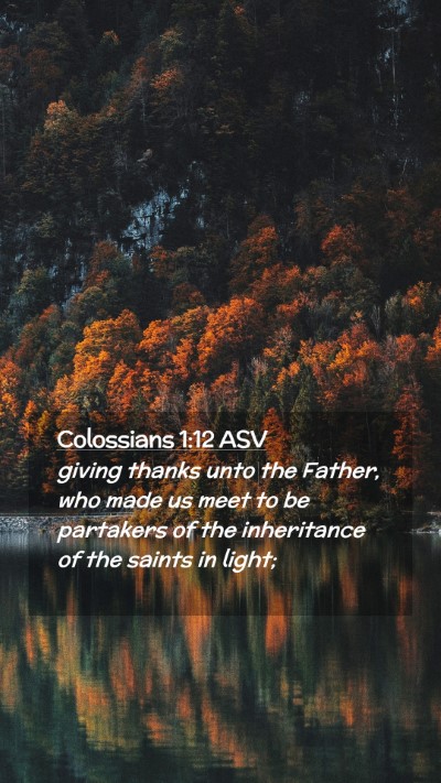 Picture 02 - Colossians 1:12 ASV Mobile Phone Wallpaper - giving thanks unto the Father, who made us meet - Mobile Bible Verse Wallpaper